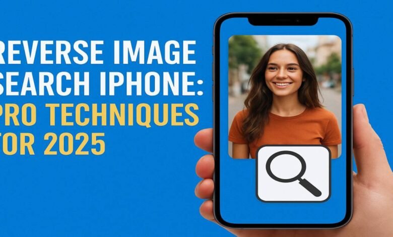 Reverse Image Search iPhone: Pro Techniques for 2025